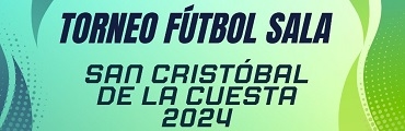 Torneo Fútbol Sala "San Cristóbal de la Cuesta" Aficionados y Veteranos +35